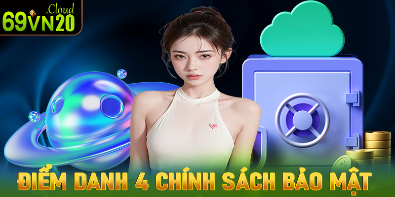 Điểm danh 4 chính sách bảo mật thông tin hiệu quả nhất tại nhà cái 69vn