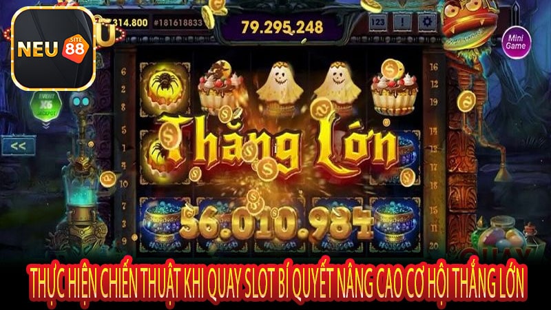 Thực hiện chiến thuật khi quay slot Bí quyết nâng cao cơ hội thắng lớn